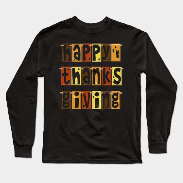 Happy thanks giving T-shirt Long Sleeve T-Shirt by TibA